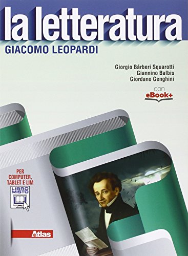 Stock image for La letteratura. Leopardi. Per le scuole superiori. Con e-book. Con espansione online for sale by medimops