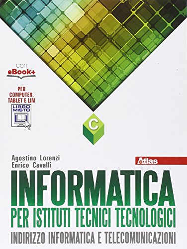 Stock image for Informatica per istituti tecnici tecnologici. Vol. C. Per gli Ist. tecnici. Con e-book. Con espansione online for sale by medimops