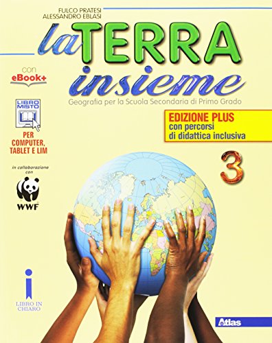 Stock image for La terra insieme. Ediz. plus. Per le Scuole superiori. Con e-book. Con espansione online. Mondo (Vol. 3) for sale by medimops