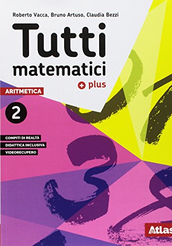 Beispielbild fr Tutti matematici 2 Plus. Aritmetica 2. Geometria 2. Matematica attiva. Per la Scuola media. Con ebook. Con espansione online zum Verkauf von medimops