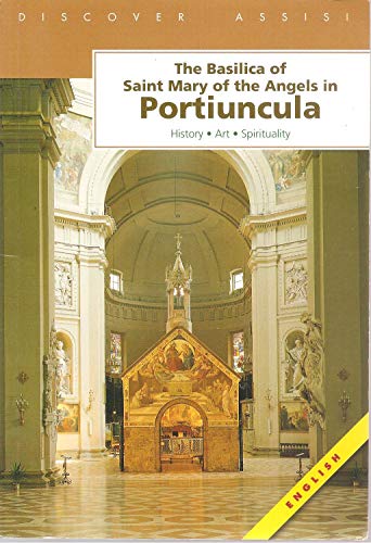 Imagen de archivo de The Basilica of Saint Mary of the Angels in Portiuncula a la venta por SecondSale