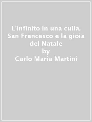 Stock image for L'infinito in una culla. San Francesco e la gioia del Natale for sale by medimops