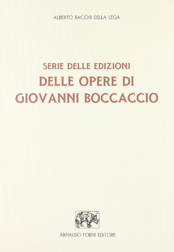 Stock image for Serie delle edizioni delle opere di Giovanni Boccaccio. Ristampa anastatica dell'edizione Bologna, 1875. for sale by FIRENZELIBRI SRL