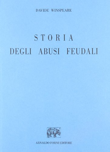 9788827101902: Storia degli abusi feudali (rist. anast.)