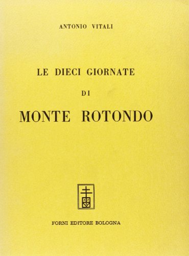 Le dieci giornate di Monterotondo (rist. anast. 1868) (9788827102541) by Unknown Author