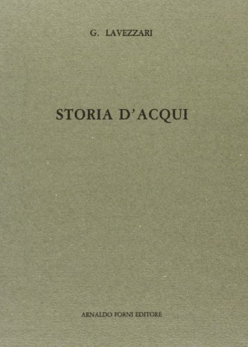 9788827107720: Storia d'Acqui (rist. anast. Acqui, 1878)