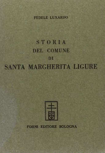 9788827107966: Storia del comune di S. Margherita Ligure (rist. anast. Genova, 1876)