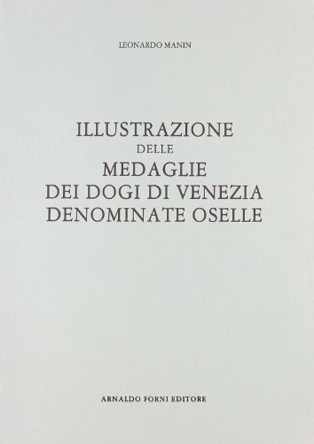 Beispielbild fr Illustrazione delle medaglie dei Dogi di Venezia denominate Oselle. zum Verkauf von FIRENZELIBRI SRL