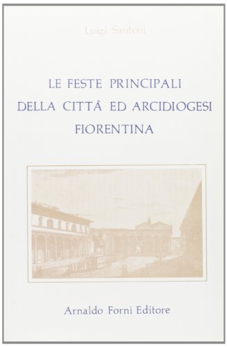 9788827111956: Diario sacro delle feste principali delle chiese ed archidiocesi fiorentine (rist. anast. Firenze, 1853)