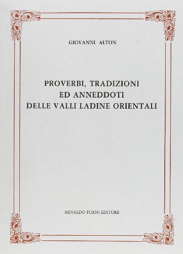 9788827112311: Proverbi, tradizioni ed aneddoti delle Valli ladine orientali (rist. anast. 1881)