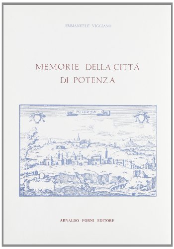 9788827112694: Memorie della citt di Potenza (rist. anast. Napoli, 1805) (Historiae Urbium & Regionum Italiae rar.)