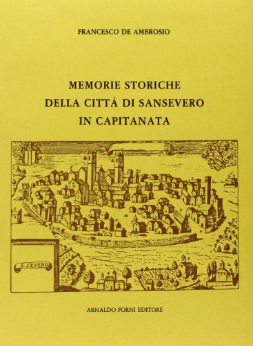 9788827112717: Memorie storiche di San Severo in Capitanata (rist. anast. Napoli, 1875)