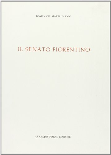 9788827113691: Il senato fiorentino (rist. anast. 1771)