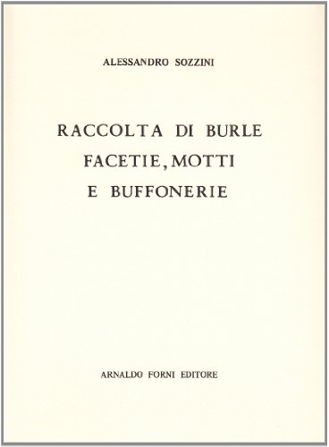 9788827114087: Raccolta di burle, facetie, motti e buffonerie di tre huomini sanesi (rist. anast. 1865)