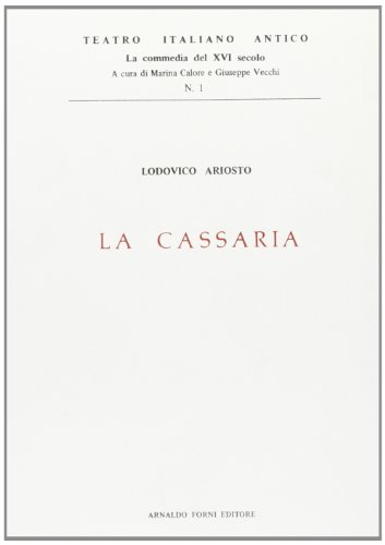 9788827115183: La cassaria (rist. anast. 1525-46) (Teatro ital. antico. La comm. XVI sec.)