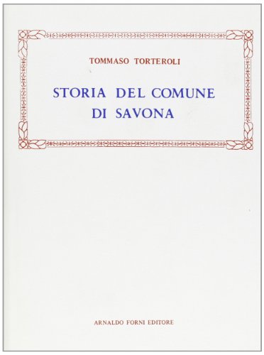 9788827116944: Storia del comune di Savona (rist. anast. 1849)