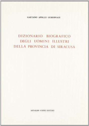 9788827117071: Dizionario biografico di tutti gli uomini illustri della provincia di Siracusa (rist. anast. 1909) (Italica gens)