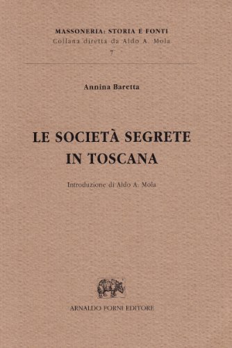 9788827119198: Le societ segrete in Toscana 1814-1824 (rist. anast. 1912) (Massoneria. Storia e fonti)