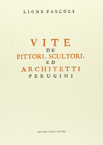 9788827119495: Vite de' pittori, scultori, ed architetti perugini (rist. anast. 1732) (Italica gens)