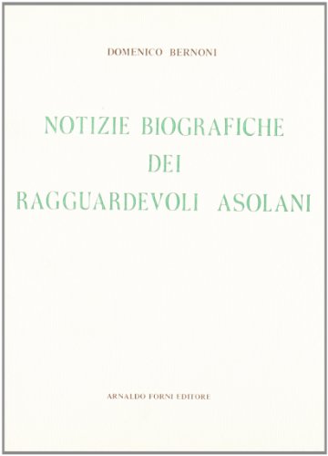 Beispielbild fr Notizie biografiche dei ragguardevoli asolani. zum Verkauf von FIRENZELIBRI SRL