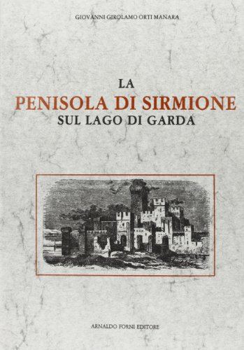 9788827123607: La penisola di Sirmione sul lago di Garda (rist. anast. 1856)
