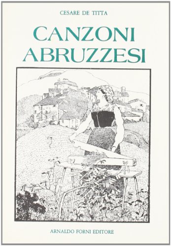 9788827124741: Canzoni abruzzesi (rist. anast. Lanciano, 1919)