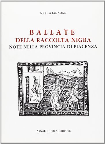 9788827127223: Ballate della raccolta Nigra note nella provincia di Piacenza (Tradizioni musicali)