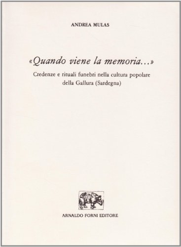 9788827127698: Quando viene la memoria. Credenze e rituali funebri nella cultura popolare della Gallura