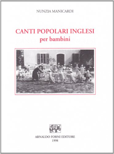 Imagen de archivo de Canti popolari inglesi per bambini. 70 melodie e testi collezionati, trascritti e armonizzati a la venta por Cambridge Rare Books