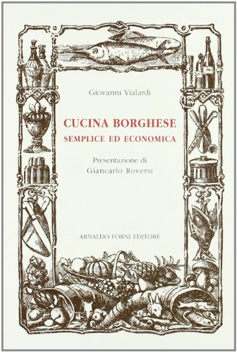 9788827130353: Cucina borghese. Semplice ed economica (Testi antichi di gastronomia ed enologia)