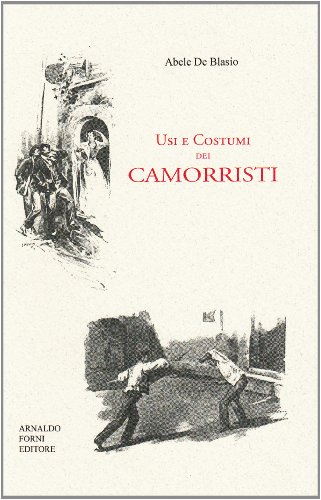 9788827130421: Usi e costumi dei camorristi (rist. anast. Napoli, 1897)