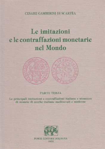 9788827160213: Le imitazioni e le contraffazioni monetarie nel mondo (rist. anast. 1956) (Vol. 3)