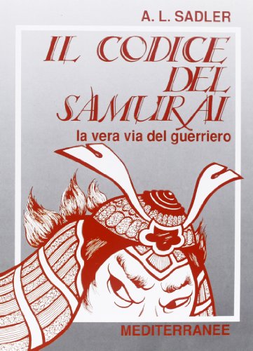 9788827201008: Il codice del samurai. La vera via del guerriero (Arti marziali)