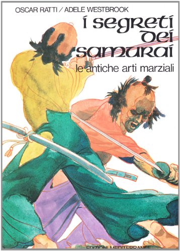 Beispielbild fr I segreti dei samurai. Le antiche arti marziali zum Verkauf von medimops