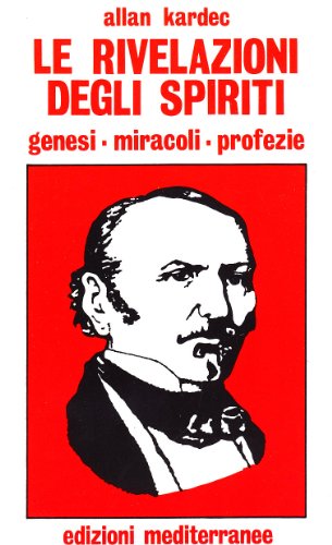 9788827202500: Le rivelazioni degli spiriti. Genesi, miracoli, profezie (Esoterismo, medianit, parapsicologia)