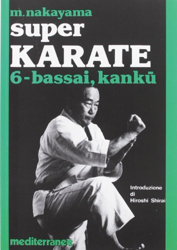 9788827202609: Super karate. Kata Bassai e Kanku (Vol. 6) (Arti marziali)