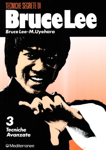 Stock image for Bruce Lee tecniche segrete. Tecniche avanzate (Vol. 3) for sale by Ammareal