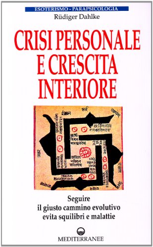 Imagen de archivo de Crisi personale e crescita interiore. Seguire il giusto cammino evolutivo evita squilibri e malattie a la venta por medimops