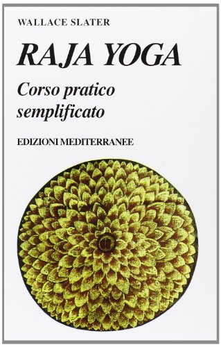 9788827204962: Raja yoga. Corso pratico semplificato (Yoga, zen, meditazione)