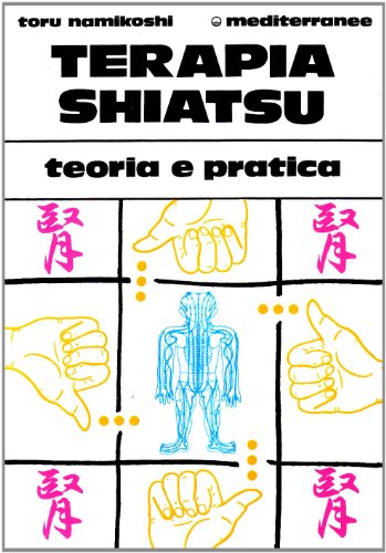 Stock image for Terapia shiatsu. Teoria e pratica for sale by TORRE DI BABELE