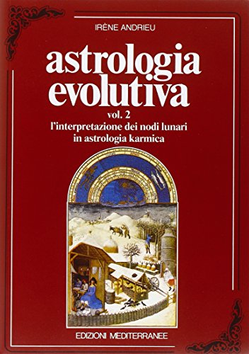 9788827205358: Astrologia evolutiva. L'Interpretazione dei nodi lunari in astrologia karmica (Vol. 2) (Biblioteca astrologica)