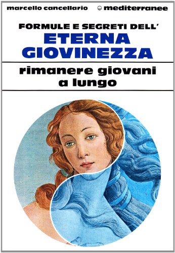 9788827205822: Formule e segreti dell'eterna giovinezza (L' altra medicina)