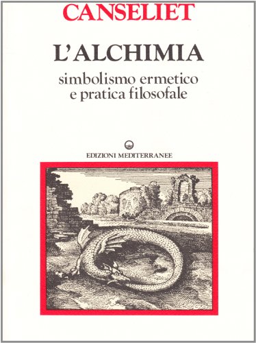 9788827205839: L'alchimia. Studi di simbolismo ermetico e pratica filosofale (Vol. 1) (Classici dell'occulto. Alchimia)