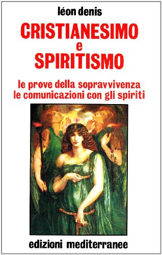 9788827206317: Cristianesimo e spiritismo. Le prove della sopravvivenza. Le comunicazioni con gli spiriti