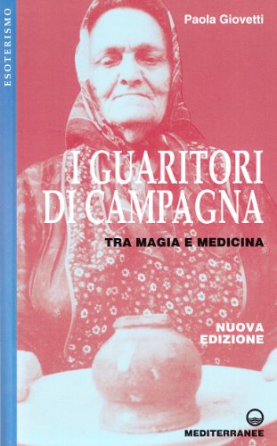 9788827206706: I guaritori di campagna. Tra magia e medicina (Esoterismo, medianit, parapsicologia)