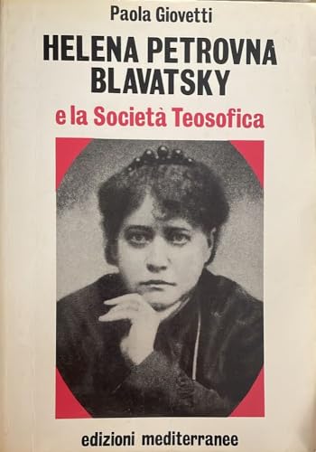 Imagen de archivo de Helena Petrovna Blavatsky e la Societ teosofica Giovetti, Paola a la venta por Librisline