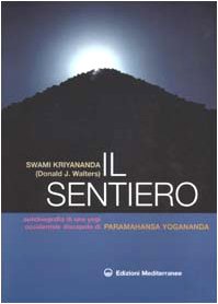 9788827207246: Il sentiero. Autobiografia di uno yogi occidentale discepolo di Paramahansa Yogananda