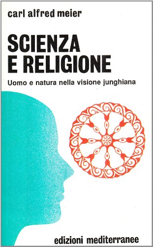 9788827207895: Scienza e religione. Uomo e natura nella visione junghiana (Biblioteca di psicologia moderna)