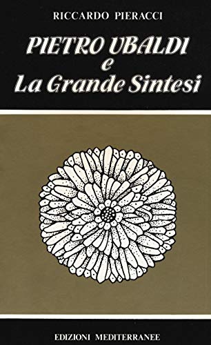 9788827208236: Pietro Ubaldi e la grande sintesi