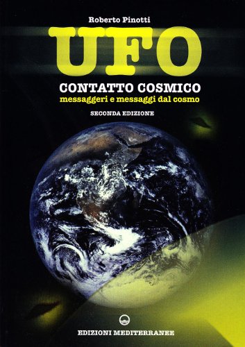 UFO. Contatto cosmico. Messaggeri e messaggi dal cosmo (9788827208250) by Unknown Author